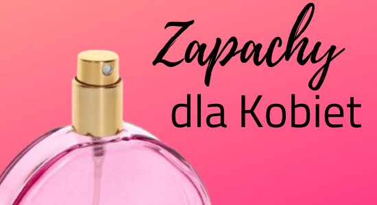 Zapachy dla Kobiet - 3